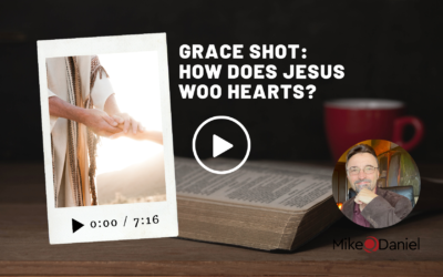 Grace Shot: How does Jesus woo hearts?