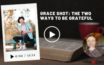 Grace Shot: The TWO ways to be grateful